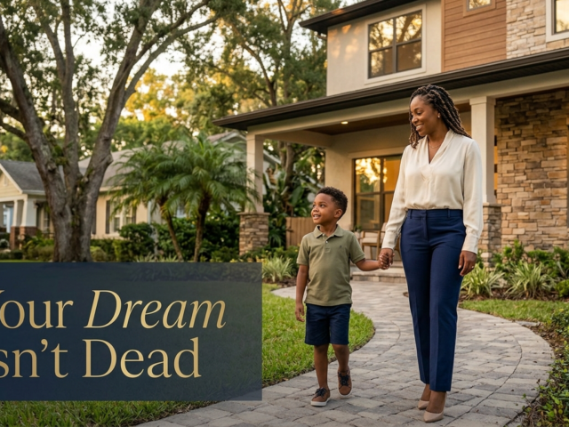 The Power of Advocacy and Transparency: Why Your First-Time Home Buyer Dream in Central Florida Isn’t Dead (Even If You’ve Been Told No)