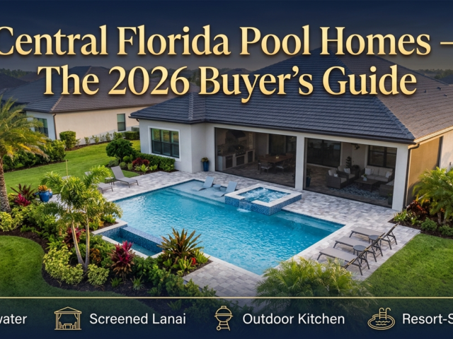Pool Homes for Sale in Central Florida: What to Look For, What to Avoid, and Why a Resort-Style Backyard Changes Everything
